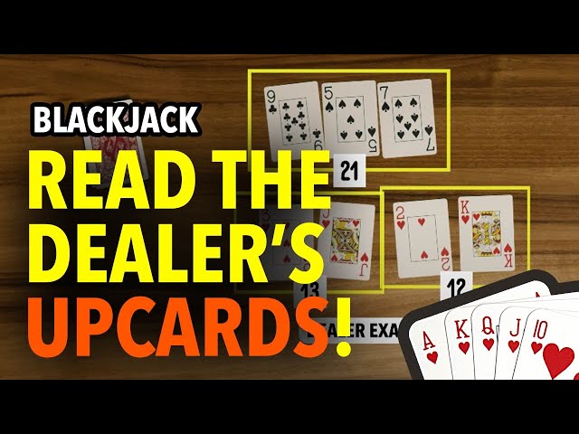 Dealer's Up Cards - A Blackjack Must-Know Strategy!